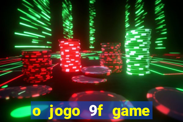 o jogo 9f game paga mesmo